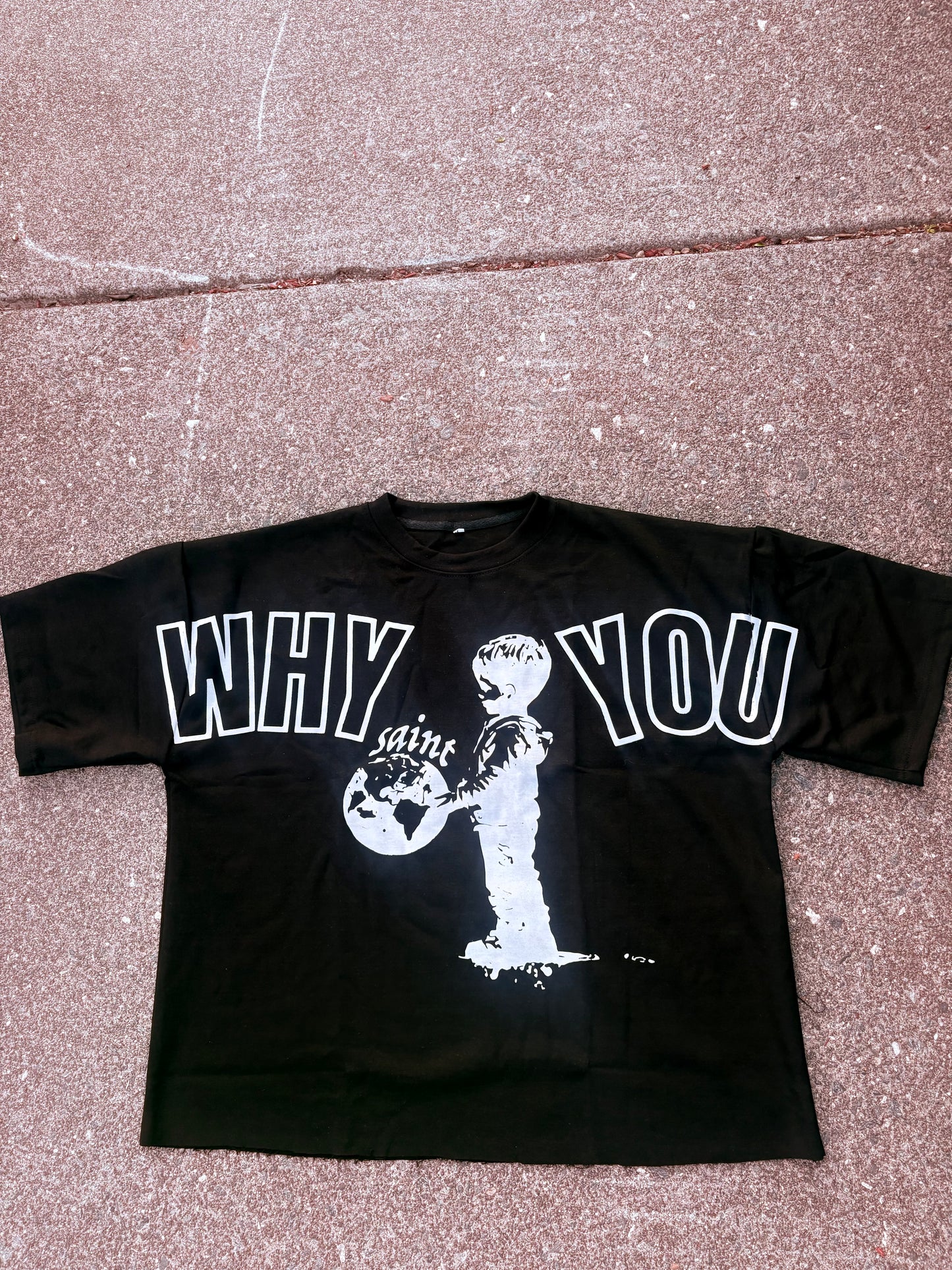 “Why You” Tee